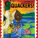 Cornbugs: Quackers